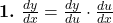  \textbf{1.} \ \frac{dy}{dx} = \frac{dy}{du} \cdot \frac{du}{dx} 