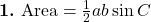  \textbf{1.} \ \text{Area} = \frac{1}{2}ab \sin C 