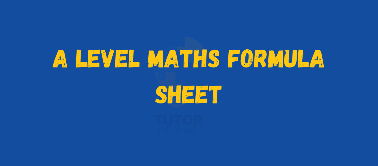 A bright blue image featuring bold yellow text that reads "A Level Maths Formula Sheet," designed for study and reference.
