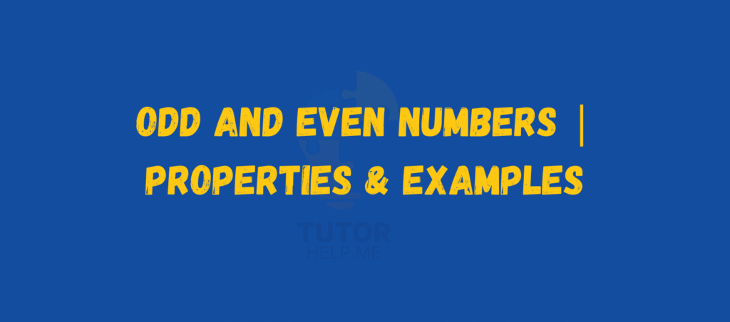 Title: "Odd and Even Numbers | Properties & Examples" displayed in bold yellow text on a blue background, with a faint logo at the bottom.