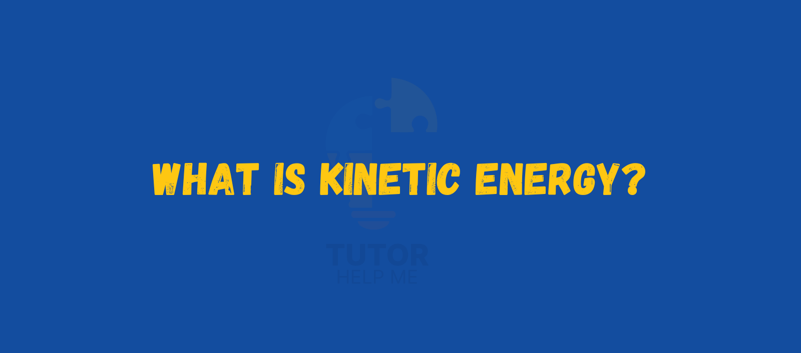 Text on a blue background asking "What is kinetic energy?" with a subtle logo in the background.