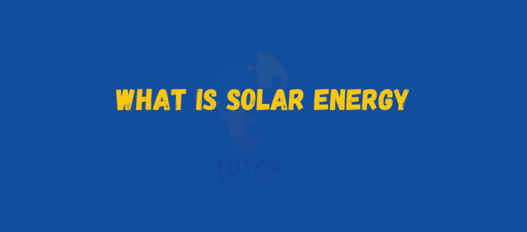 Text on a blue background reads "What is Solar Energy," featuring a light bulb design with the words "Tutor Help Me" beneath.